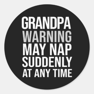 Papa Warning May Nap Suddenly At Any Time Fathers Classic Round Sticker