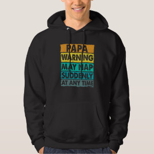 Papa Warning May Nap Suddenly At Any Time Vintage  Hoodie