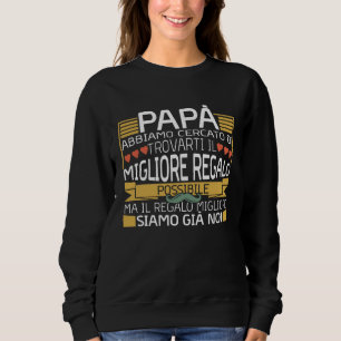 Papa We Tried  Italian Dad Quote Father's Day Sweatshirt