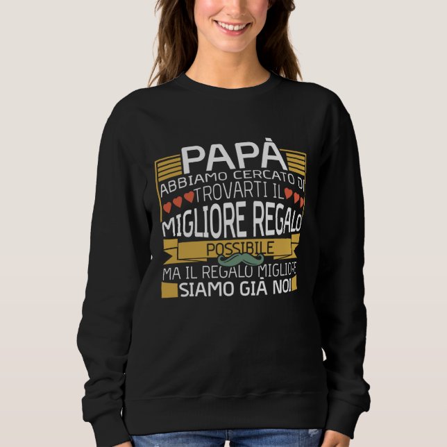 Papa We Tried  Italian Dad Quote Father's Day Sweatshirt (Front)