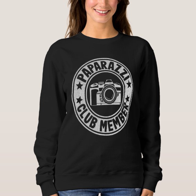 Paparazzi Club Member Photographer Camera  Photogr Sweatshirt (Front)