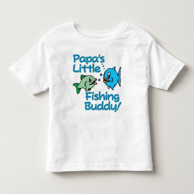 PAPA'S LITTLE FISHING BUDDY! TODDLER T-Shirt (Front)