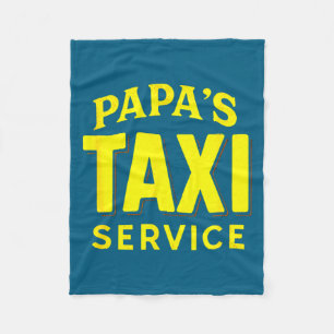 Papa's Taxi Service - Funny Dad Driver Love  Fleece Blanket