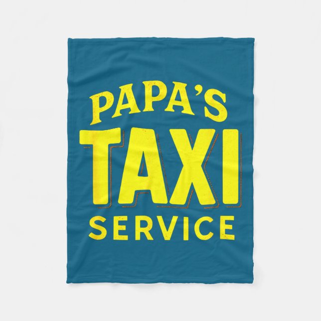 Papa's Taxi Service - Funny Dad Driver Love  Fleece Blanket (Front)