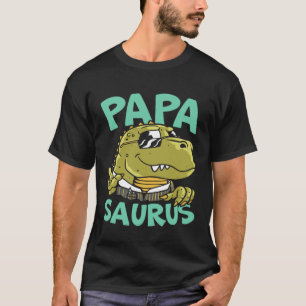 Papasaurus Fathers Day Papa Best Dad Ever Fatherho T-Shirt