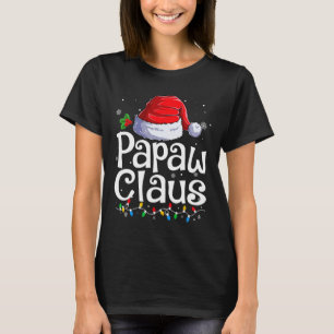 Papaw Claus Xmas Santa Matching Family Christmas P T-Shirt