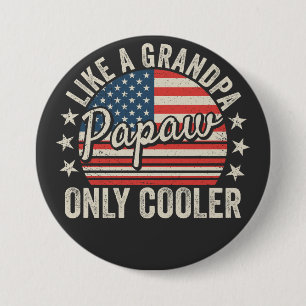 Papaw Like a Grandpa Only Cooler USA Flag Round 7.5 Cm Round Badge