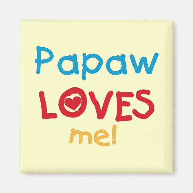 Papaw Loves Me T-shirts and Gifts Magnet (Front)