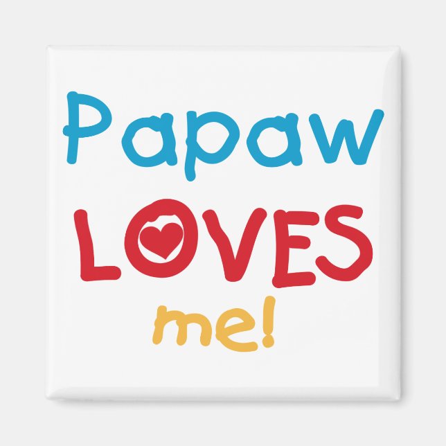 Papaw Loves Me T-shirts and Gifts Magnet (Front)