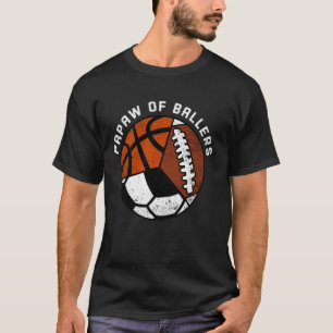 Papaw Of Ballers Funny Football Soccer Basketball T-Shirt