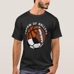 Papaw Of Ballers Funny Football Soccer Basketball T-Shirt