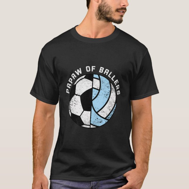 Papaw Of Ballers Funny Soccer Volleyball Papaw T-Shirt (Front)