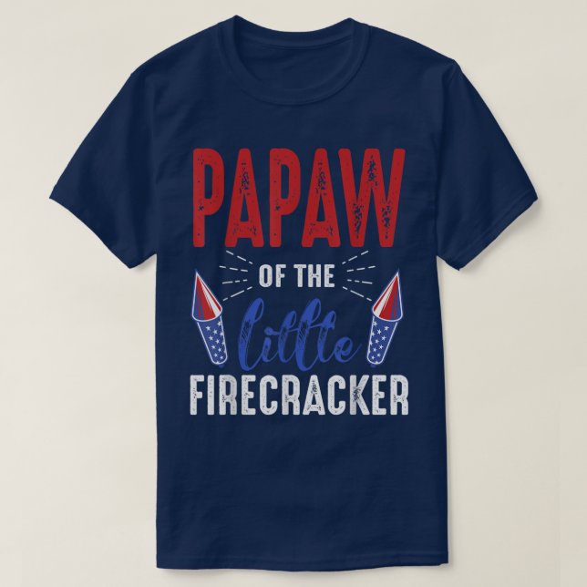 Papaw Of The Little Firecracker 4th of July Birthd T-Shirt (Design Front)