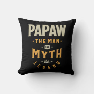 Papaw The man The Myth The Legend - Grandpa Cushion