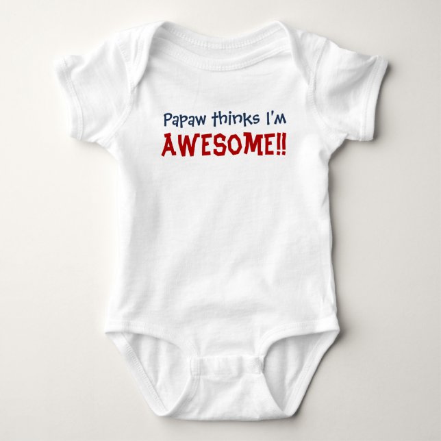 Papaw Thinks I'm Awesome! Baby Infant Bodysuit (Front)