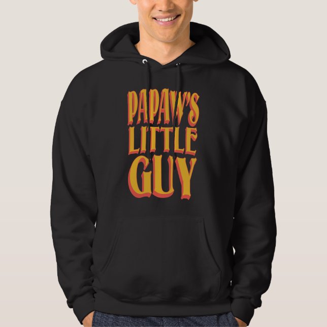 Papaw's Little Guy Funny Grandparent Saying Design Hoodie (Front)