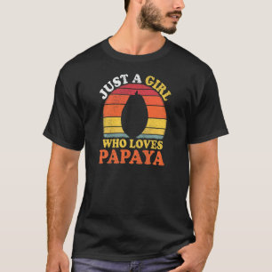Papaya Fruit Vintage Just A Girl Who Loves Papaya T-Shirt