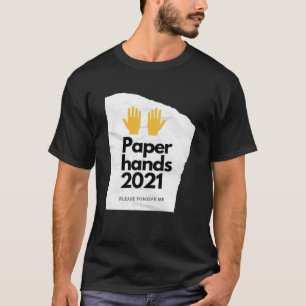 Paper Hands 2021 Please Forgive Me Stock Trader T-Shirt