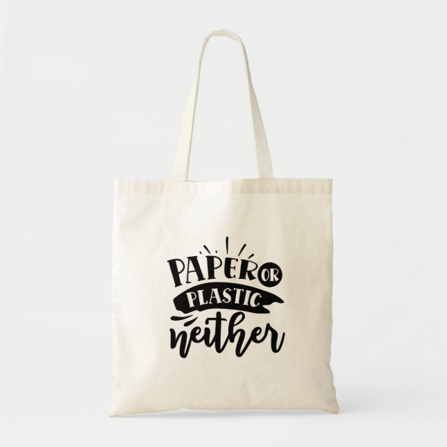 Paper or Plastic...Neither Tote Bag (Front)