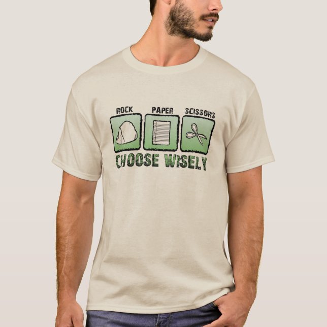Paper - Rock - Scissors; Choose Wisely T-Shirt (Front)