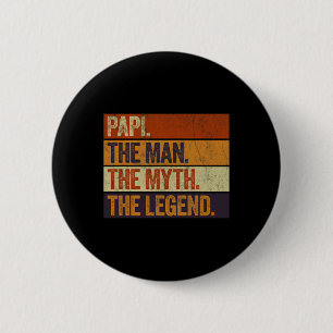 Papi The Man The Myth The Legend Funny Retro Fathe 6 Cm Round Badge