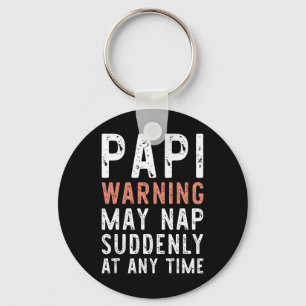 Papi Warning May Nap Suddenly At Any Time Funny Si Key Ring