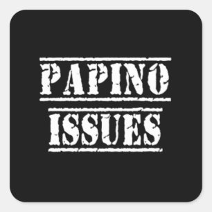 Papino Issues - Funny Italian humour Square Sticker
