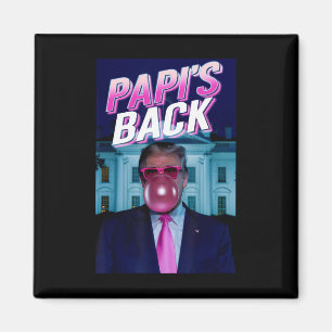 Papi's Ck Donald Trump Daddys Home Blowing Bubbleg Magnet
