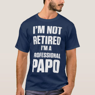 Papo Grandpa Not Grandfather Fathers Day T-Shirt