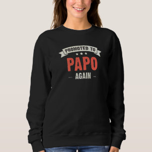 Papo New Promoted To Papo Again Sweatshirt