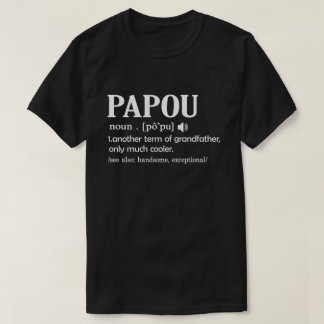 Papou Definition Funny Meaning Cool Grandpa Gift  T-Shirt