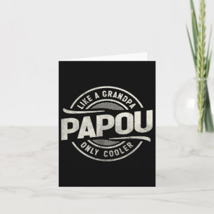 Papou Like A Grandpa Only Cooler Funny Grandpa  Card