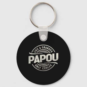 Papou Like A Grandpa Only Cooler Funny Grandpa Key Ring