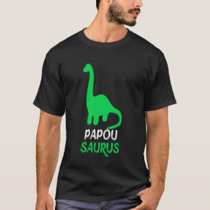 Papou-Saurus Dino Dinosaur PapouSaurus Cool Funny T-Shirt