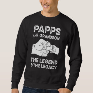 Papps And Grandson The Legend And Legacy Grandpa M Sweatshirt