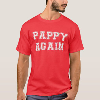 Pappy Again Pregnancy Announcement Funny Baby Reve T-Shirt