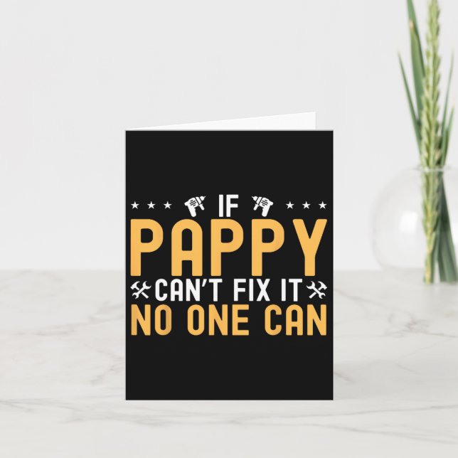 Pappy Can't Fix It No One Can Engineer Fathers Day Card (Front)