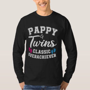 Pappy Dad Of Twins Classic Overachiever Fathers Da T-Shirt