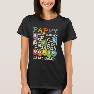 Pappy Is My Name Bingo Is My Game Funny Bingo Gran T-Shirt