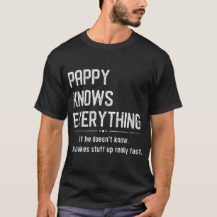 Pappy Knows Everything Design for Grandpa Funny T-Shirt