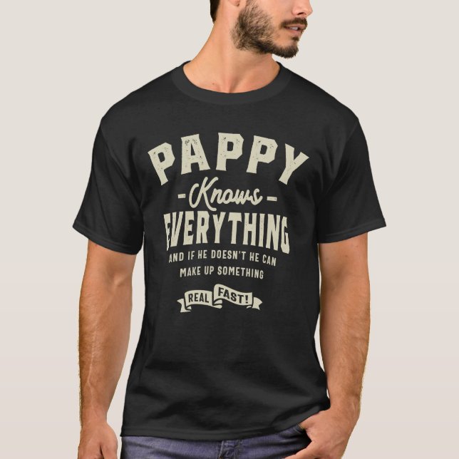 Pappy Knows Everything Funny Grandpa T-Shirt (Front)