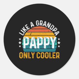 Pappy Like A Grandpa Only Cooler Retro Vintage Fat Classic Round Sticker