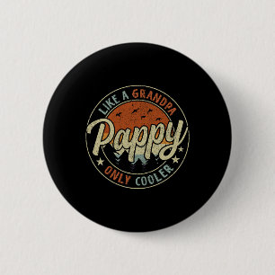Pappy Like A Grandpa Only Cooler Vintage Retro Fat 6 Cm Round Badge