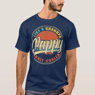 PAPPY like a Grandpa ONLY COOLER Vintage Retro T-Shirt