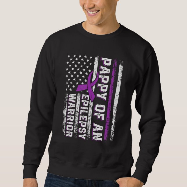 Pappy of a Warrior Epilepsy Purple Ribbon Support  Sweatshirt (Front)