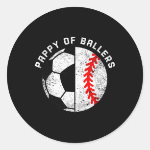 Pappy Of Ballers Funny Soccer Baseball Pappy Classic Round Sticker