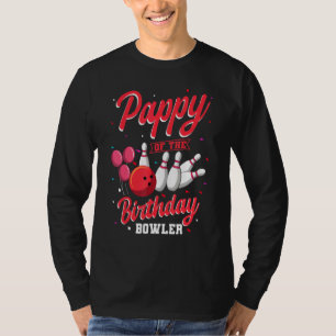 Pappy Of The Birthday Bowler Bowling Family Celebr T-Shirt