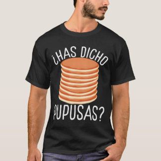 Papusa Maker Salvadorian Salvadorena Pupusas El Sa T-Shirt