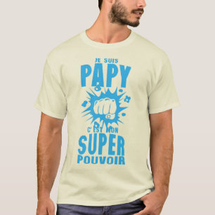 papy_je_am_mon_super_power_fist_close_1 T-Shirt
