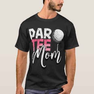 Par Mum Best Mum By Par ParMother's Day Golf Sayin T-Shirt